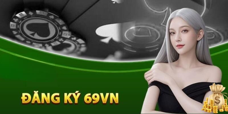 Đăng ký 69VN cần thỏa mãn các điều kiện cần thiết